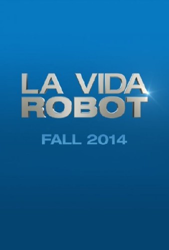 Жизнь робота / La Vida Robot (2014)